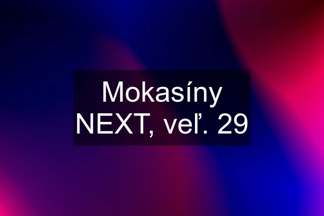 Mokasíny NEXT, veľ. 29