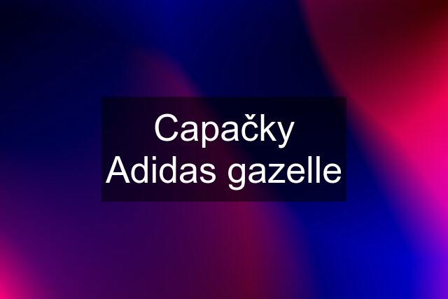 Capačky Adidas gazelle