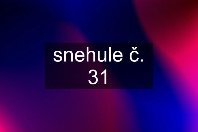 snehule č. 31