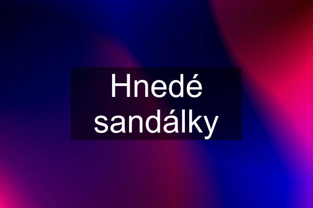 Hnedé sandálky