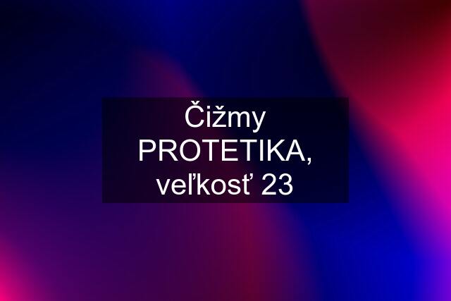 Čižmy PROTETIKA, veľkosť 23