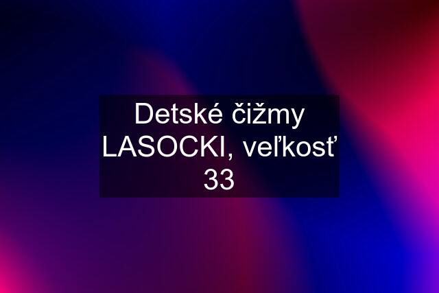 Detské čižmy LASOCKI, veľkosť 33