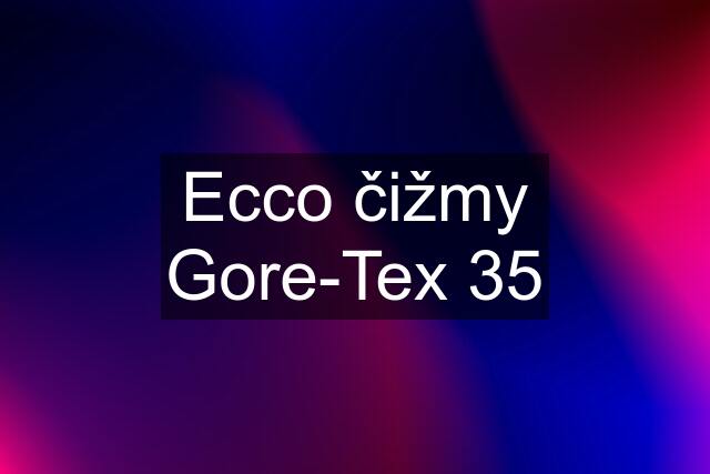 Ecco čižmy Gore-Tex 35