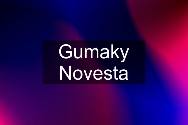 Gumaky Novesta