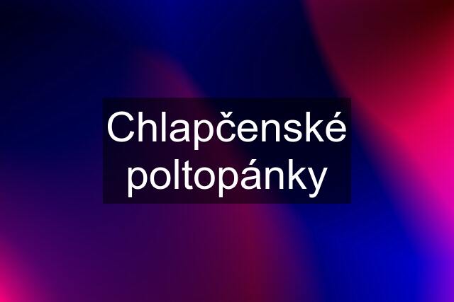 Chlapčenské poltopánky