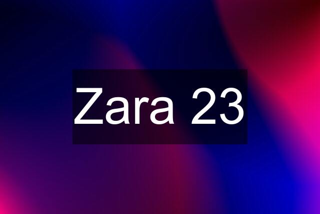 Zara 23