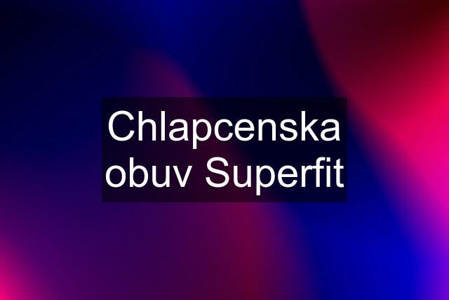 Chlapcenska obuv Superfit