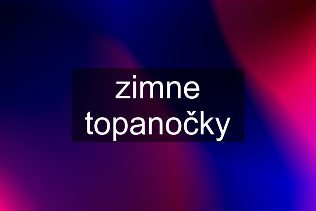 zimne topanočky