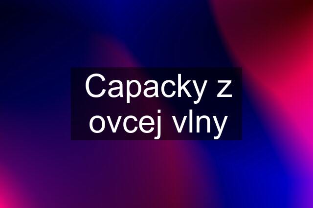 Capacky z ovcej vlny