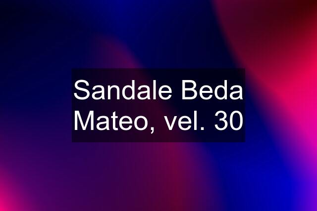 Sandale Beda Mateo, vel. 30