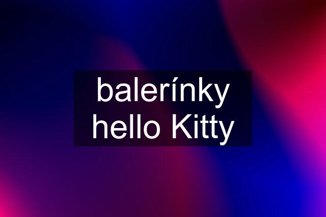 balerínky hello Kitty
