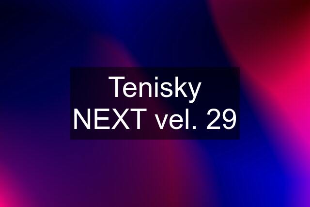 Tenisky NEXT vel. 29