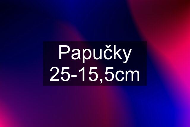 Papučky 25-15,5cm