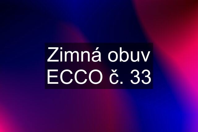 Zimná obuv ECCO č. 33