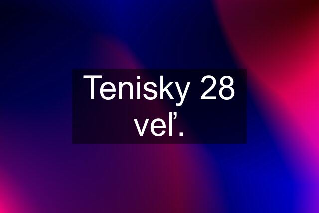 Tenisky 28 veľ.