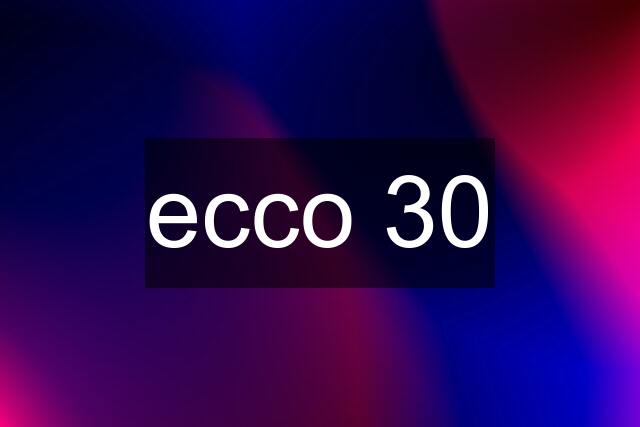 ecco 30