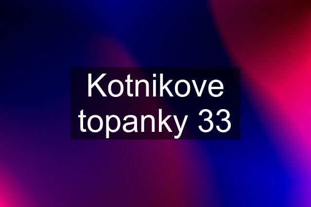 Kotnikove topanky 33