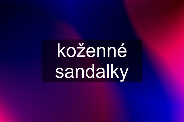 koženné sandalky