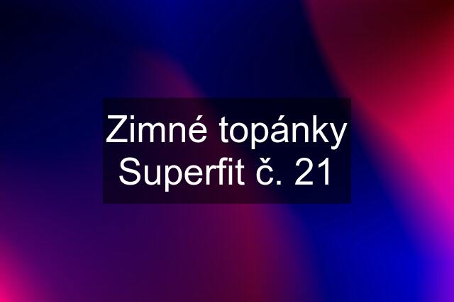 Zimné topánky Superfit č. 21