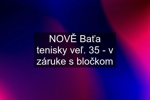 NOVĚ Baťa tenisky veľ. 35 - v záruke s bločkom