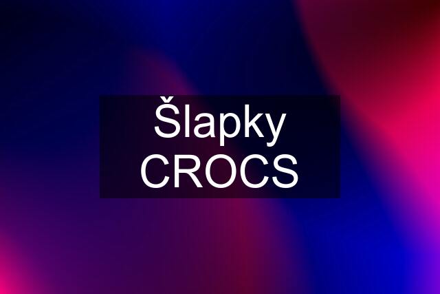 Šlapky CROCS