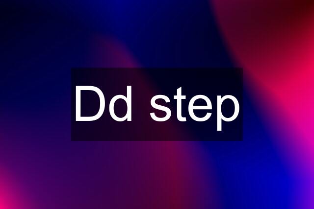 Dd step