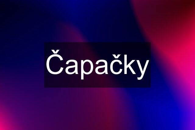 Čapačky