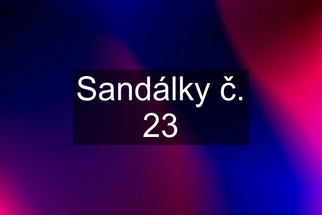 Sandálky č. 23