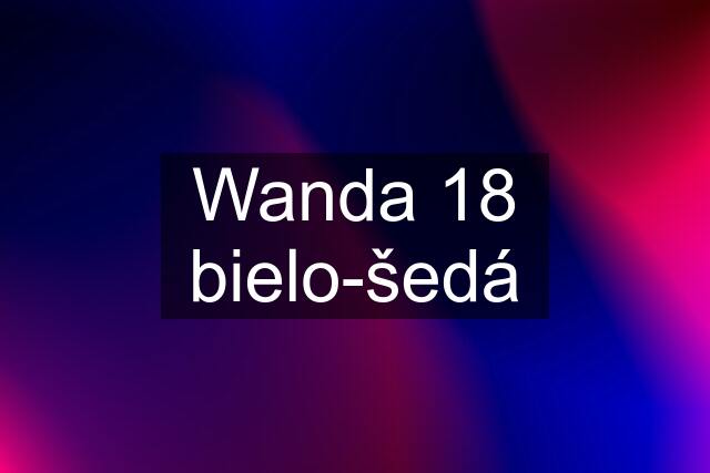 Wanda 18 bielo-šedá