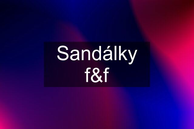 Sandálky f&f