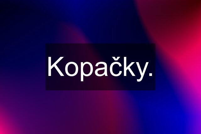 Kopačky.