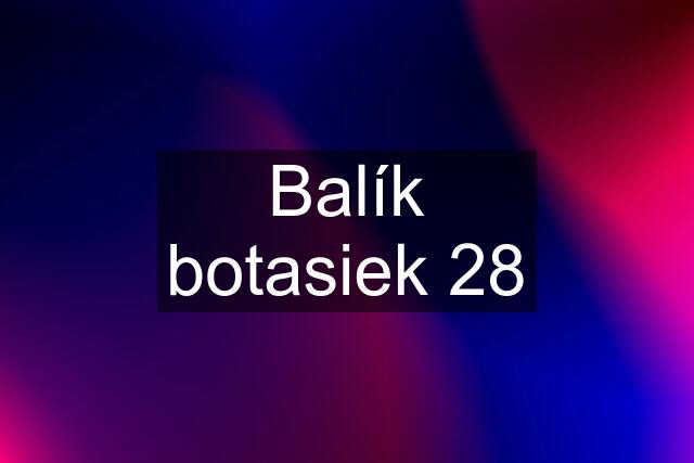 Balík botasiek 28