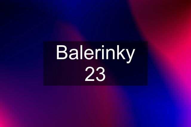 Balerinky 23