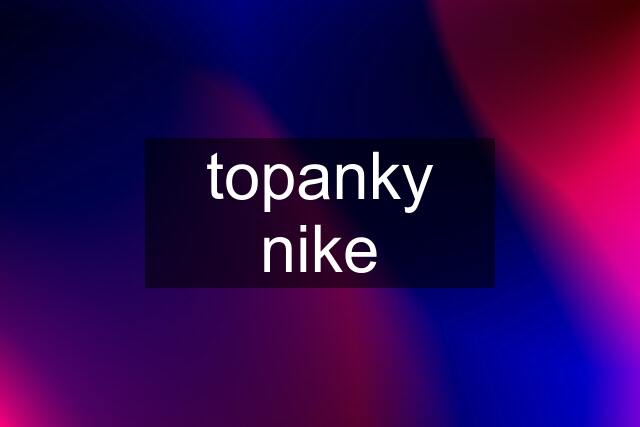 topanky nike
