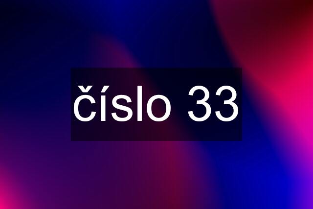 číslo 33