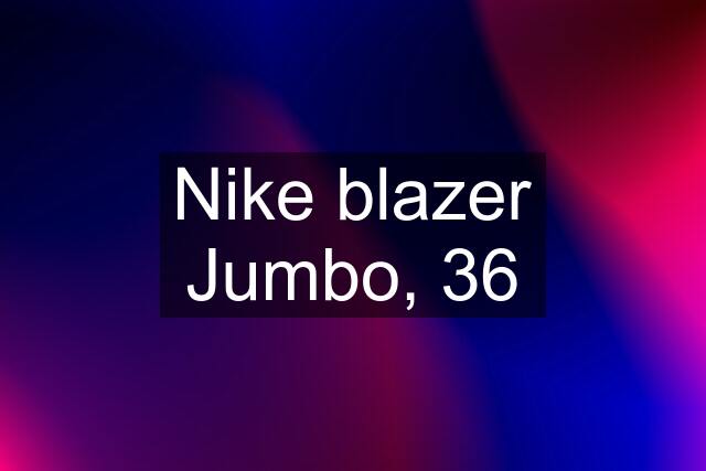 Nike blazer Jumbo, 36