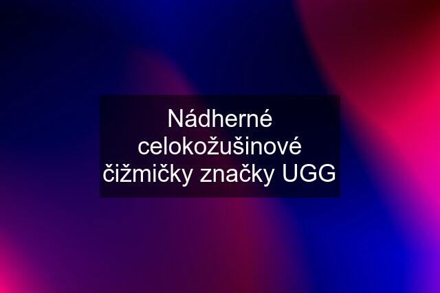 Nádherné celokožušinové čižmičky značky UGG