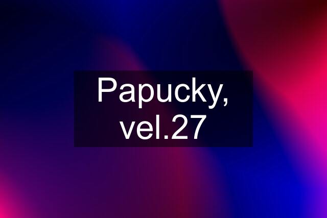 Papucky, vel.27