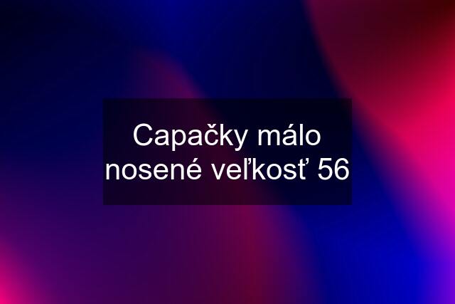 Capačky málo nosené veľkosť 56