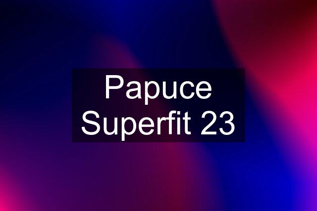 Papuce Superfit 23