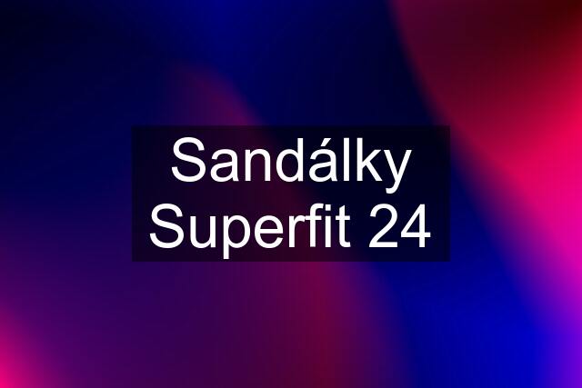 Sandálky Superfit 24