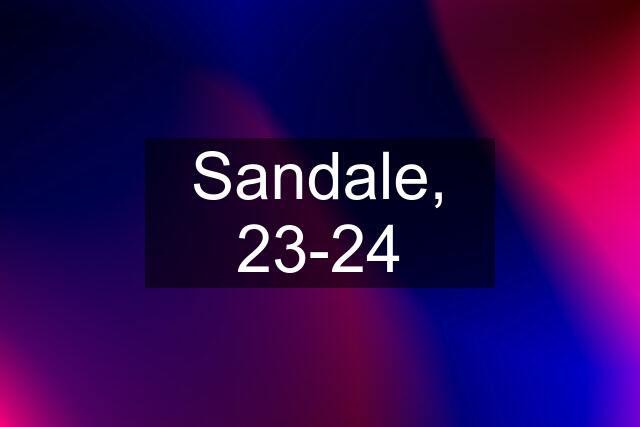 Sandale, 23-24