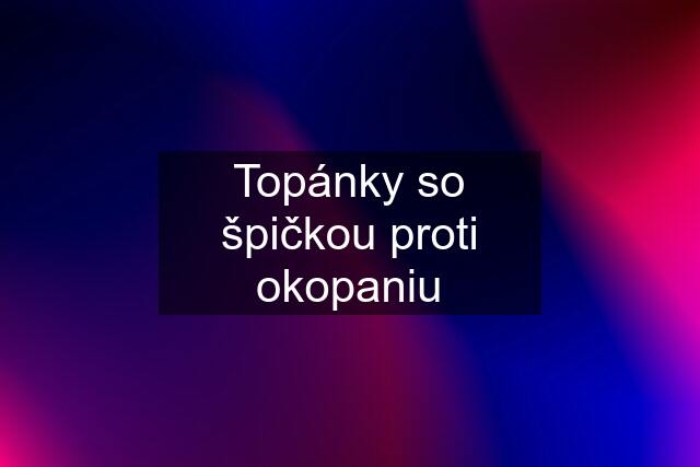 Topánky so špičkou proti okopaniu