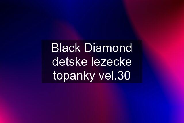 Black Diamond detske lezecke topanky vel.30