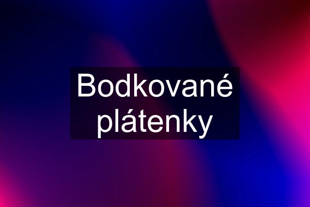 Bodkované plátenky