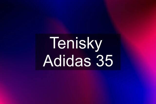 Tenisky  Adidas 35