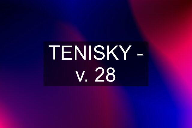 TENISKY - v. 28