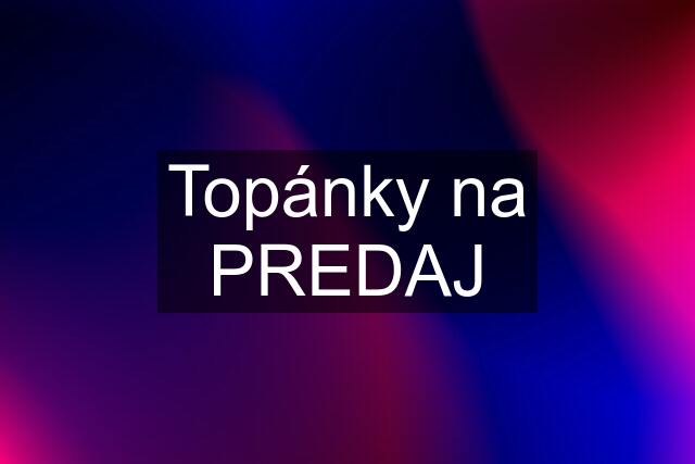 Topánky na PREDAJ