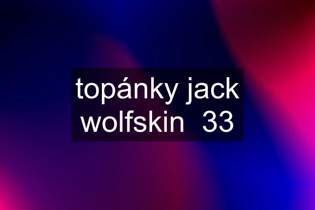 topánky jack wolfskin  33