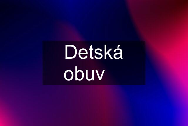 Detská obuv ☆